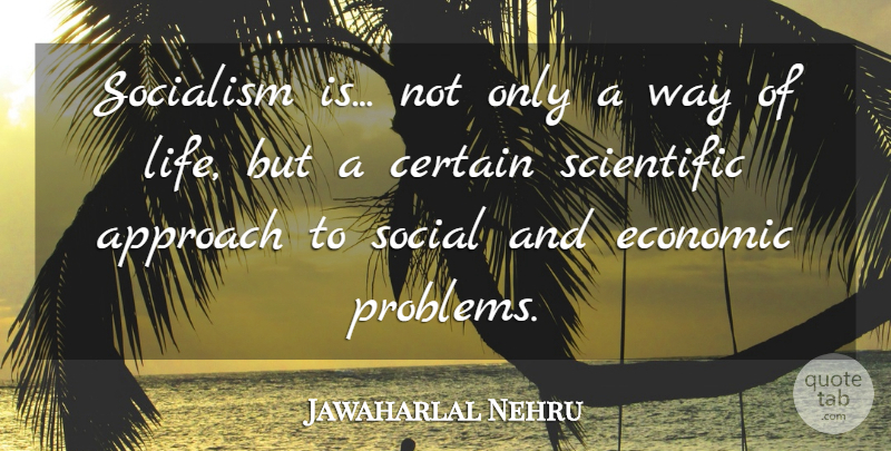 Jawaharlal Nehru Quote About Eugenics, Way, Problem: Socialism Is Not Only A...