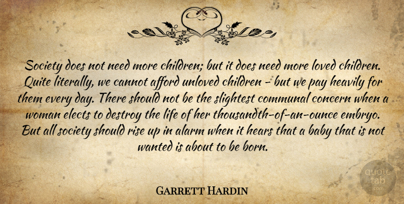 Garrett Hardin Quote About Baby, Children, Feminist: Society Does Not Need More...