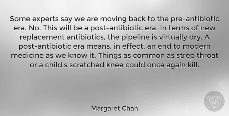 Margaret Chan Quote About Children, Moving, Mean: Some Experts Say We Are...