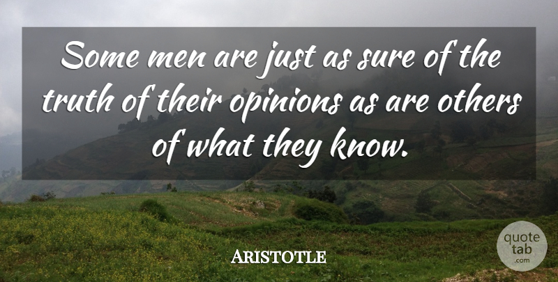 Aristotle Quote About Men, Opinion, Knows: Some Men Are Just As...