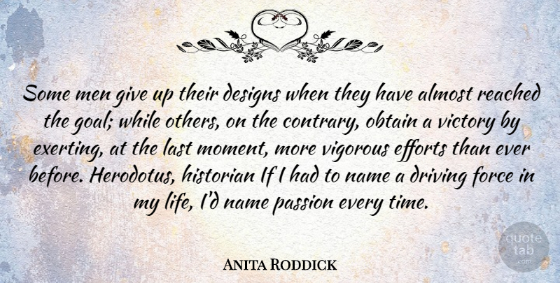 Anita Roddick Quote About Giving Up, Passion, Men: Some Men Give Up Their...