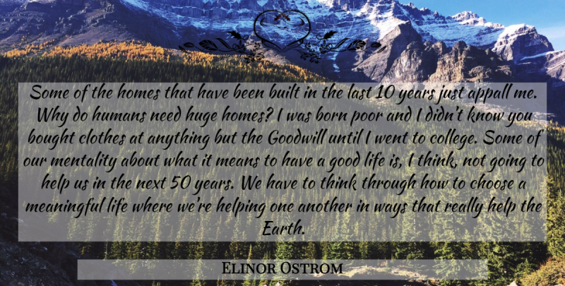 Elinor Ostrom Quote About Meaningful, Good Life, Home: Some Of The Homes That...