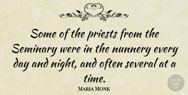 Maria Monk Quote About Night, Priests, Seminary: Some Of The Priests From...