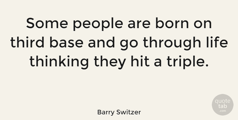 Barry Switzer Quote About Sports, Baseball, Thinking: Some People Are Born On...
