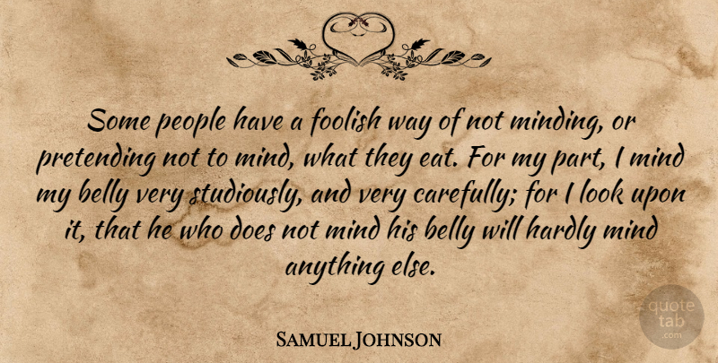 Samuel Johnson Quote About Food, People, Mind: Some People Have A Foolish...