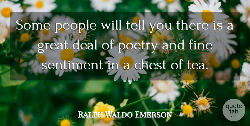 Ralph Waldo Emerson Quote About Tea Drinking, People, Tea Party: Some People Will Tell You...