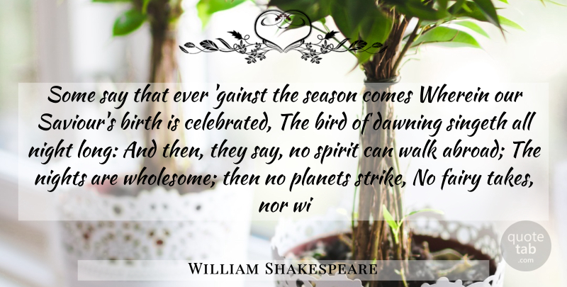 William Shakespeare Quote About Night, Long, Bird: Some Say That Ever Gainst...