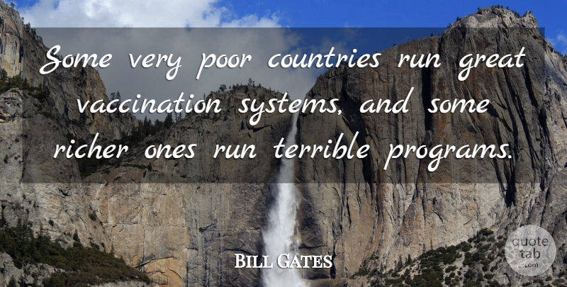 Bill Gates Quote About Country, Running, Poor: Some Very Poor Countries Run...