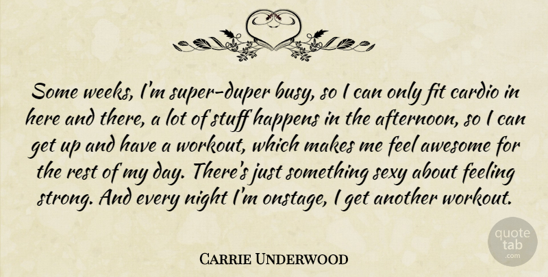 Carrie Underwood Quote About Sexy, Strong, Workout: Some Weeks Im Super Duper...