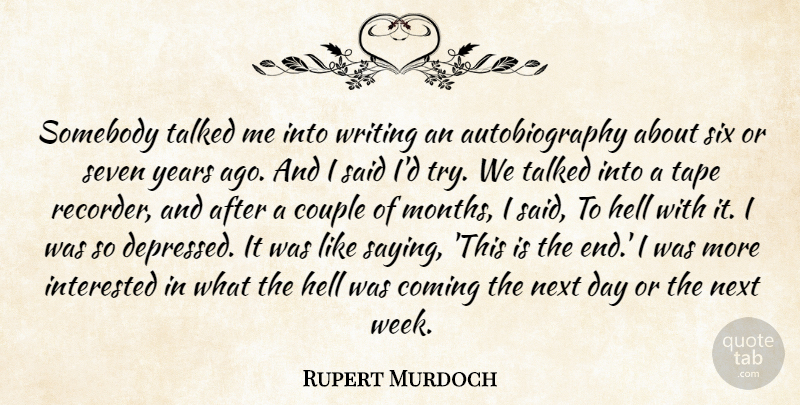 Rupert Murdoch Quote About Couple, Writing, Next Week: Somebody Talked Me Into Writing...