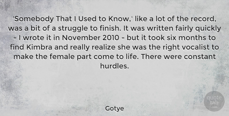 Gotye Quote About Bit, Constant, Fairly, Female, Life: Somebody That I Used To...