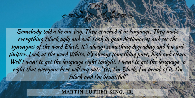 Martin Luther King, Jr. Quote About Beautiful, Lying, White: Somebody Told A Lie One...