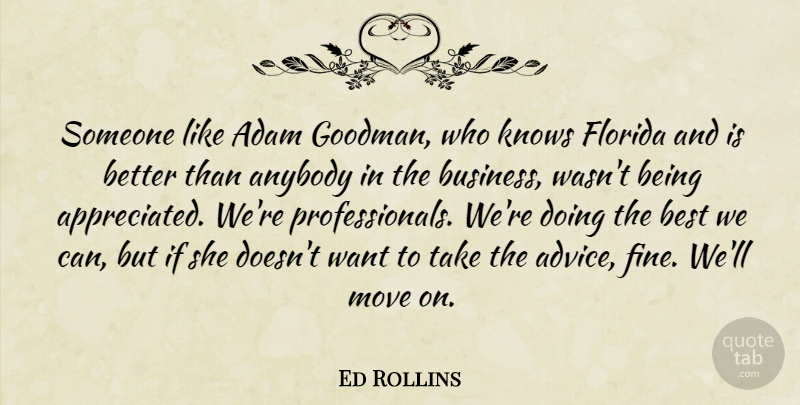 Ed Rollins Quote About Adam, Anybody, Best, Florida, Knows: Someone Like Adam Goodman Who...
