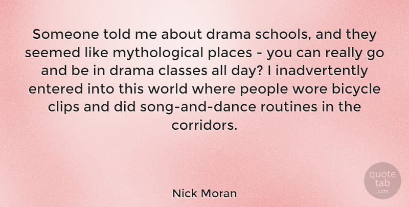 Nick Moran Quote About Song, Drama, School: Someone Told Me About Drama...