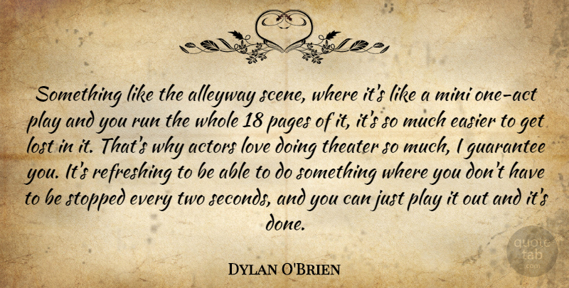 Dylan O'Brien Quote About Running, Play, Two: Something Like The Alleyway Scene...