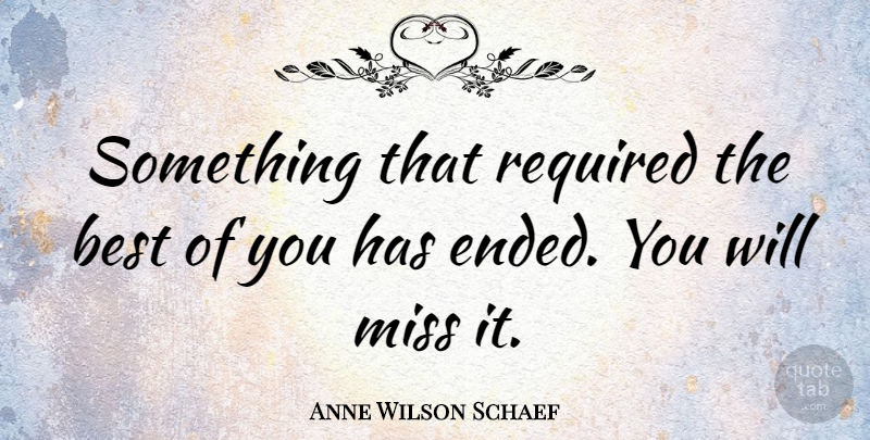Anne Wilson Schaef Quote About Best, English Poet, Required: Something That Required The Best...