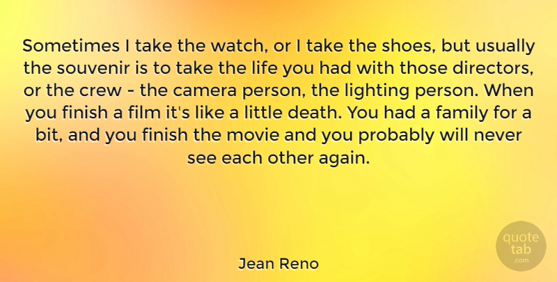 Jean Reno Quote About Shoes, Directors, Watches: Sometimes I Take The Watch...