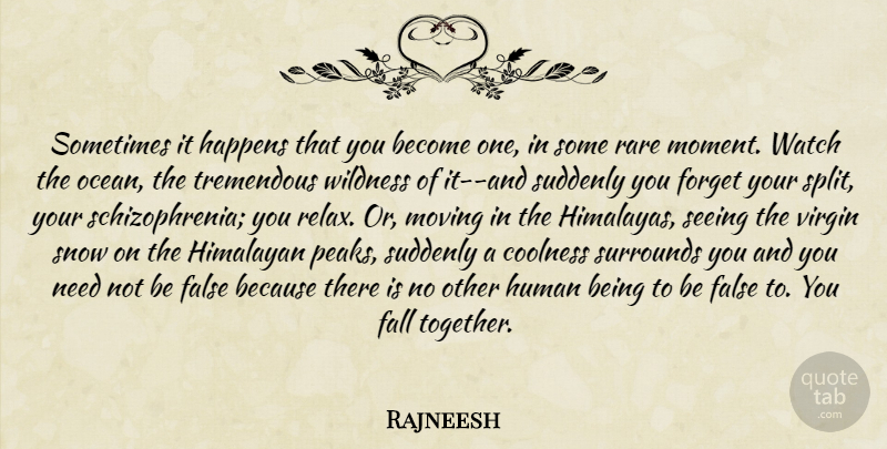 Rajneesh Quote About Ocean, Moving, Fall: Sometimes It Happens That You...