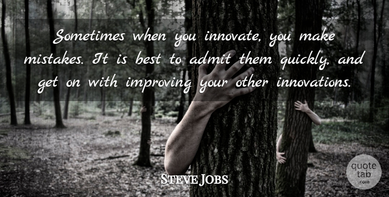 Steve Jobs Quote About Inspirational, Wisdom, Business: Sometimes When You Innovate You...