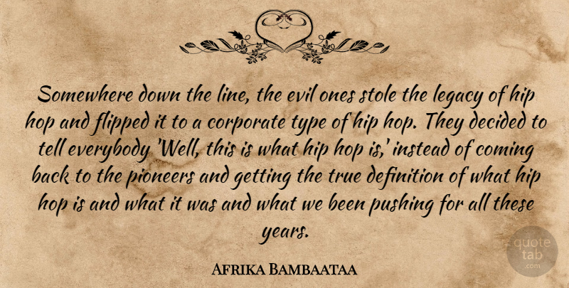Afrika Bambaataa Quote About Coming, Corporate, Decided, Definition, Everybody: Somewhere Down The Line The...
