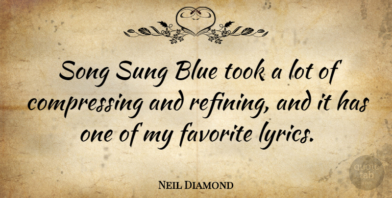 Neil Diamond Quote About Song, Blue, My Favorite: Song Sung Blue Took A...