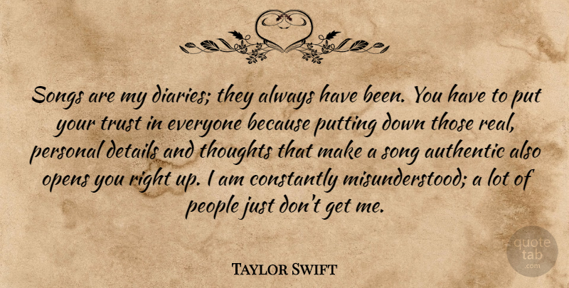 Taylor Swift Quote About Song, Real, People: Songs Are My Diaries They...