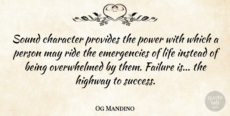 Og Mandino Quote About Success, Character, Power: Sound Character Provides The Power...