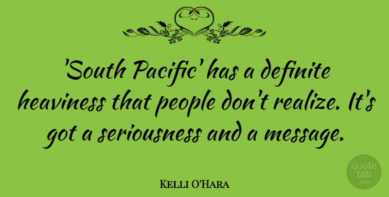 Kelli O'Hara Quote About Definite, People: South Pacific Has A Definite...