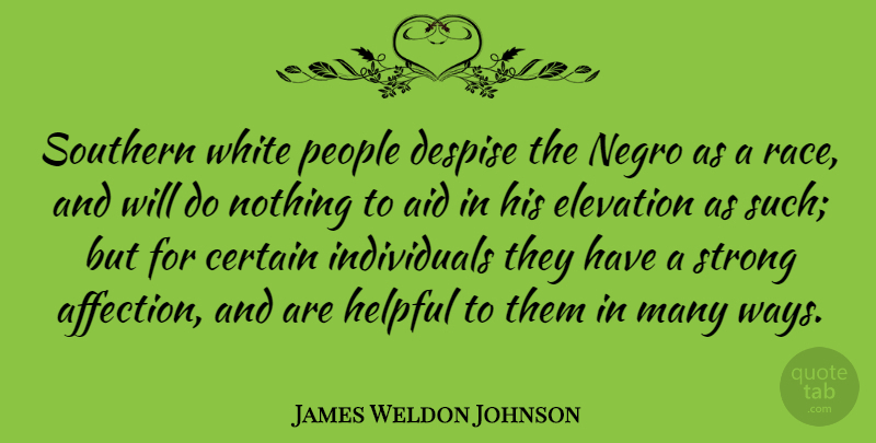 James Weldon Johnson Quote About Strong, Race, White: Southern White People Despise The...