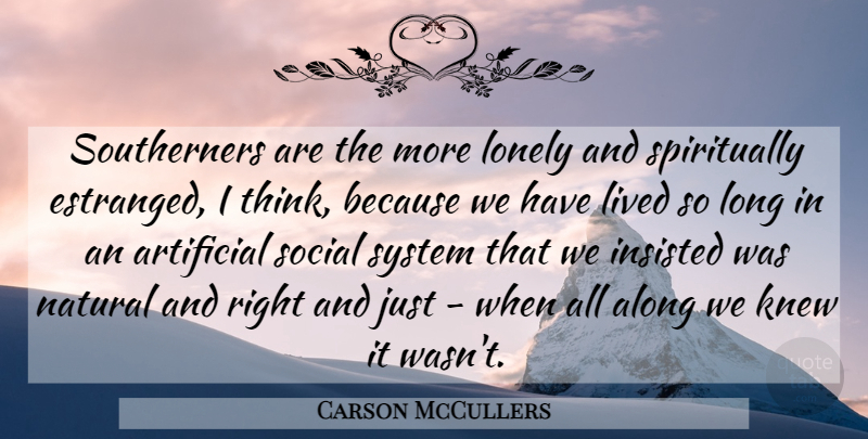 Carson McCullers Quote About Lonely, Thinking, Long: Southerners Are The More Lonely...