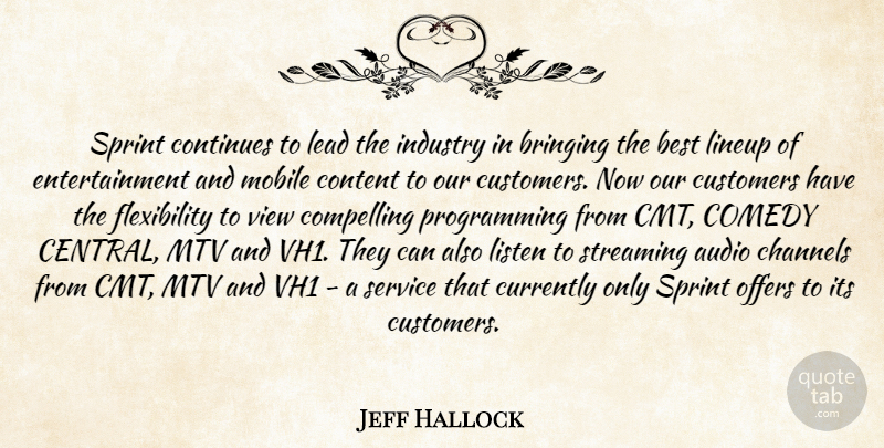Jeff Hallock Quote About Audio, Best, Bringing, Channels, Comedy: Sprint Continues To Lead The...
