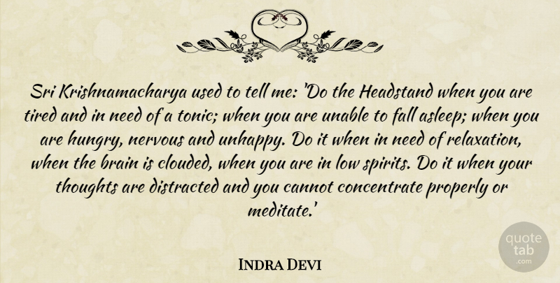 Indra Devi Quote About Fall, Tired, Relaxation: Sri Krishnamacharya Used To Tell...