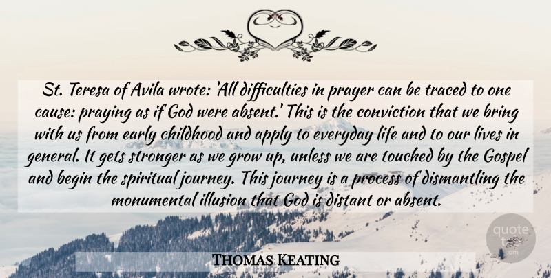 Thomas Keating Quote About Spiritual, Prayer, Growing Up: St Teresa Of Avila Wrote...