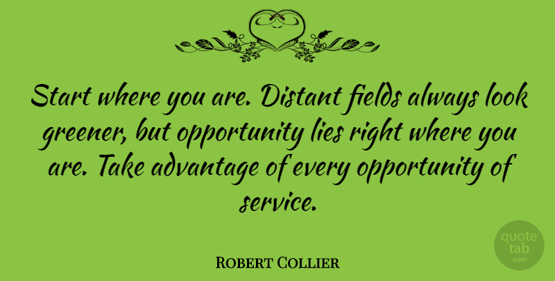 Robert Collier Quote About Lying, Opportunity, Looks: Start Where You Are Distant...
