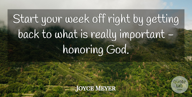 Joyce Meyer Quote About God, Honoring: Start Your Week Off Right...