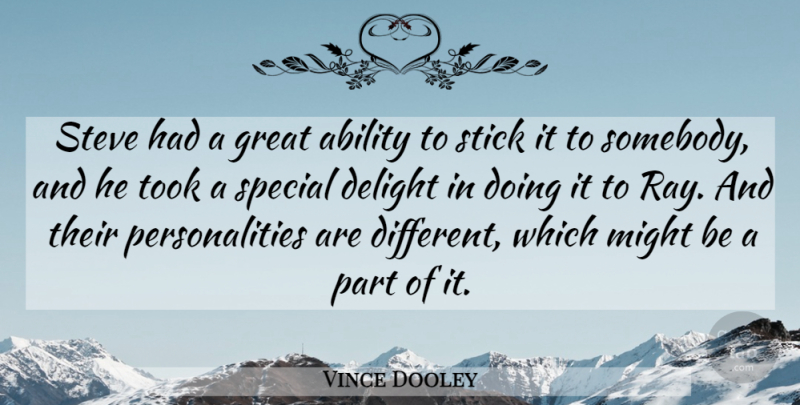 Vince Dooley Quote About Ability, Delight, Great, Might, Special: Steve Had A Great Ability...
