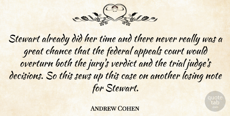 Andrew Cohen Quote About Appeals, Both, Case, Chance, Court: Stewart Already Did Her Time...