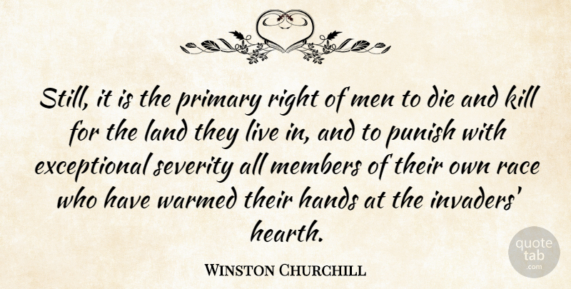 Winston Churchill Quote About Men, Hands, Land: Still It Is The Primary...