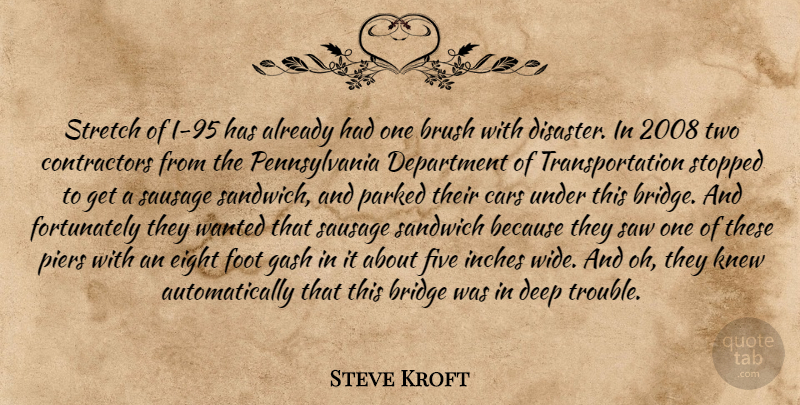 Steve Kroft Quote About Bridges, Two, Feet: Stretch Of I 95 Has...