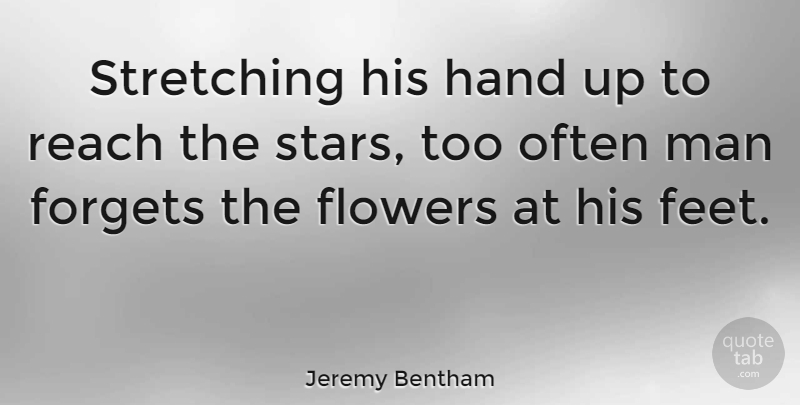Jeremy Bentham Quote About Stars, Flower, Men: Stretching His Hand Up To...