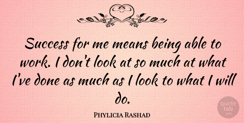 Phylicia Rashad Quote About Mean, Able, Looks: Success For Me Means Being...