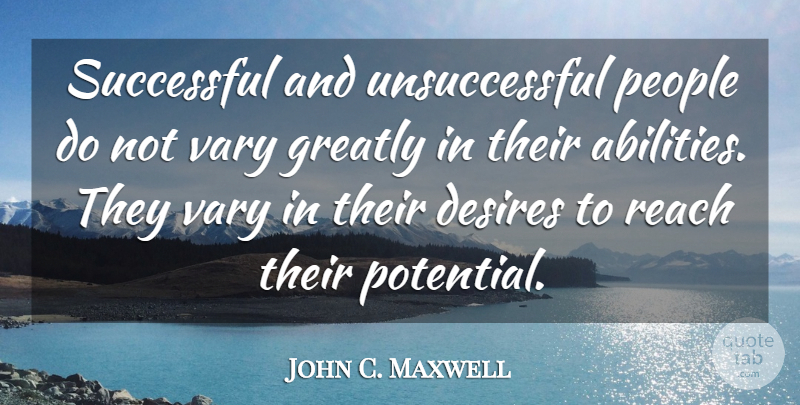 John C. Maxwell Quote About Inspirational, Motivational, Success: Successful And Unsuccessful People Do...