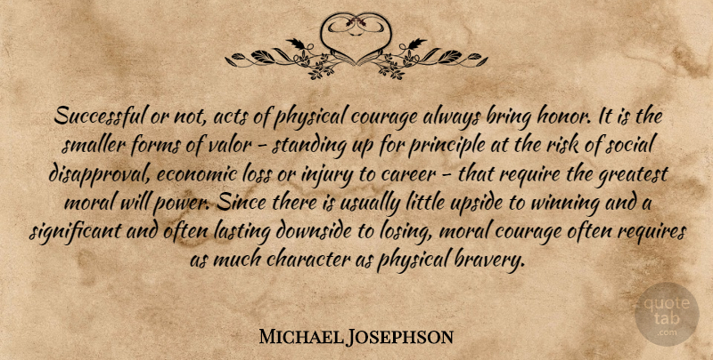 Michael Josephson Quote About Character, Successful, Loss: Successful Or Not Acts Of...