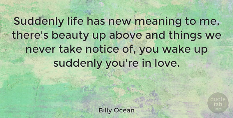 Billy Ocean Quote About Wake Up: Suddenly Life Has New Meaning...