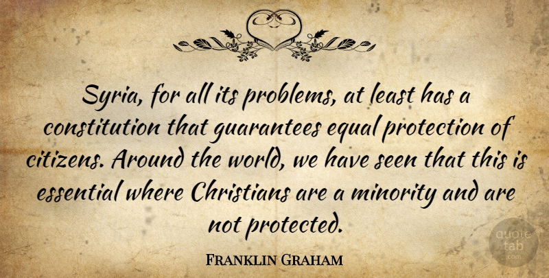 Franklin Graham Quote About Christians, Constitution, Essential, Guarantees, Minority: Syria For All Its Problems...