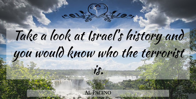Al Pacino Quote About Israel, Looks, Terrorist: Take A Look At Israels...