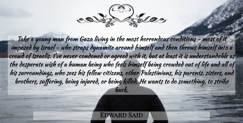 Edward Said Quote About Brother, Men, Israel: Take A Young Man From...