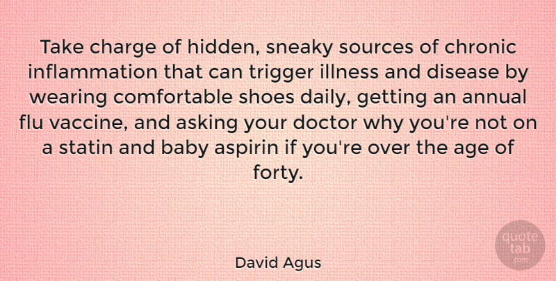 David Agus Quote About Baby, Flu Vaccine, Shoes: Take Charge Of Hidden Sneaky...