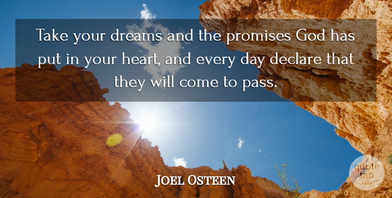 Joel Osteen Quote About Dream, Heart, Promise: Take Your Dreams And The...