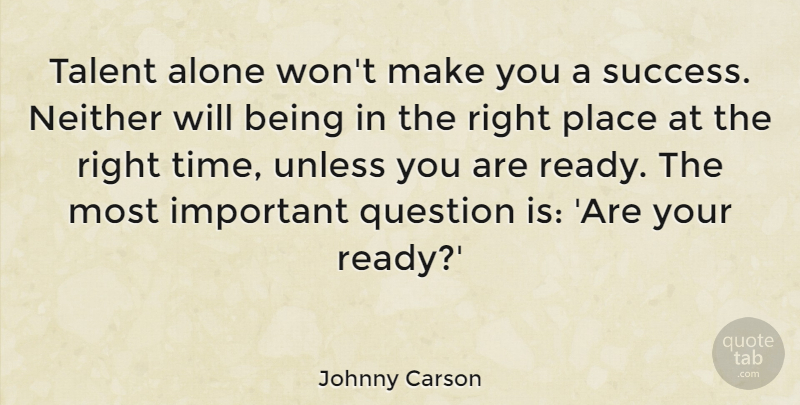 Johnny Carson Quote About Success, Time, Preparation: Talent Alone Wont Make You...